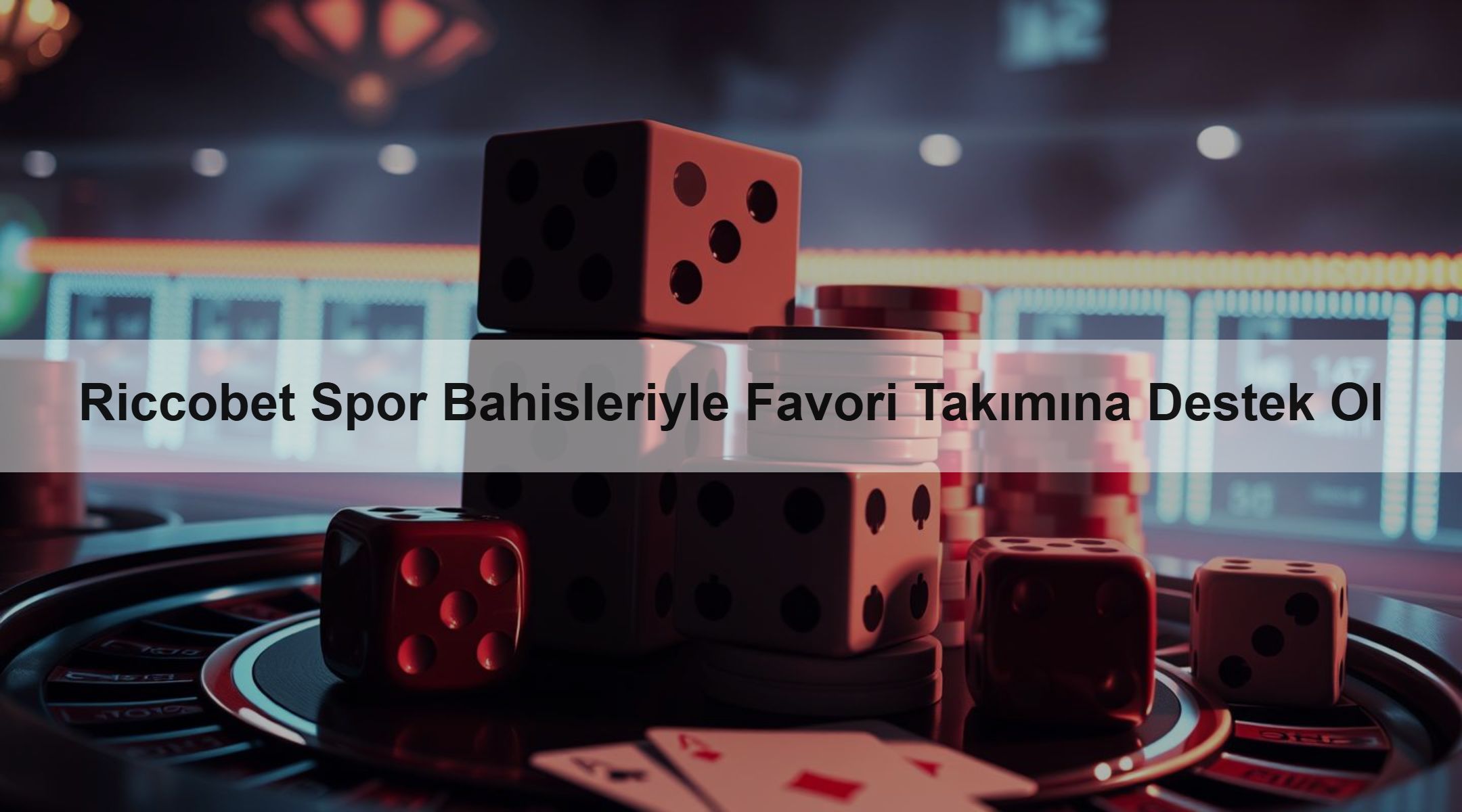Riccobet Spor Bahisleriyle Favori Takımına Destek Ol