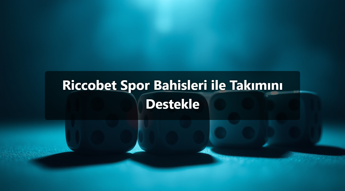 Riccobet Spor Bahisleri ile Takımını Destekle 1 Riccobet Spor Bahisleri ile Takımını Destekle